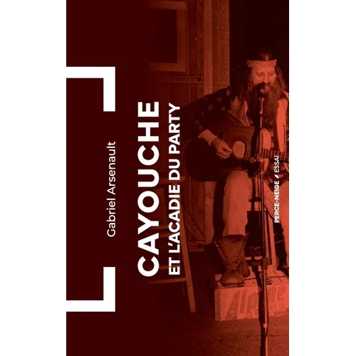 Cayouche et l'Acadie du party
