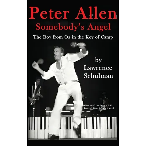 Peter Allen: Somebody's Angel - The Boy from Oz in the Key of Camp