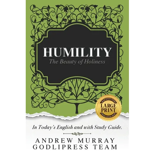 Andrew Murray Humility: The Beauty of Holiness (In Today's English and with Study Guide)(LARGE Print)