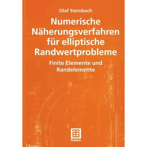 Numerische Näherungsverfahren Für Elliptische Randwertprobleme: Finite Elemente Und Randelemente