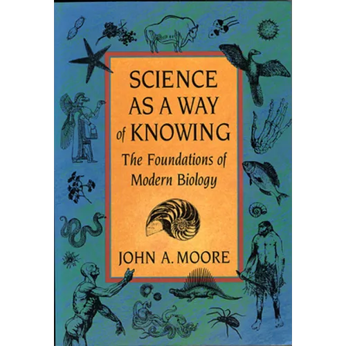 Science as a Way of Knowing: The Foundations of Modern Biology