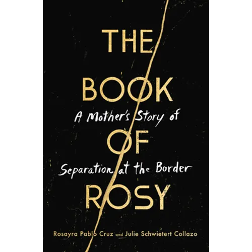 The Book of Rosy: A Mother's Story of Separation at the Border