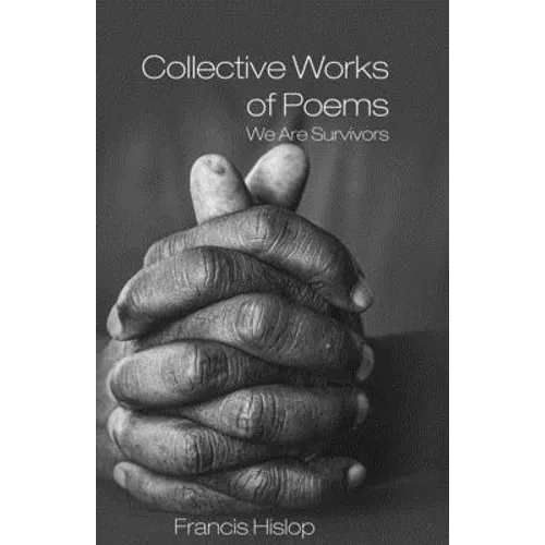 Collective Works of Poems: We Are Survivors