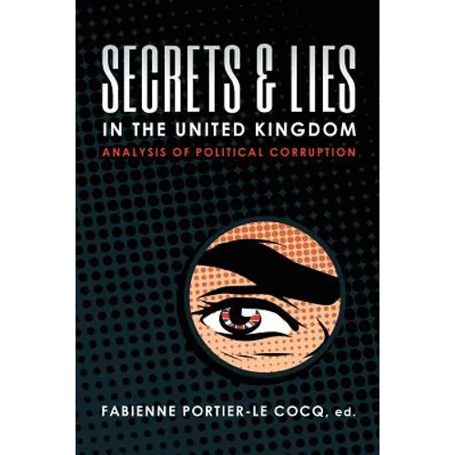 Secrets & Lies in the United Kingdom: Analysis of Political Corruption