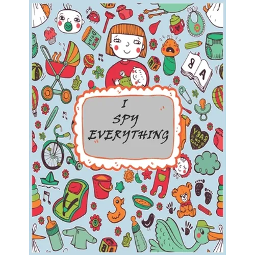 I spy Everything: Word search and find Book and A to Z Fun Guessing Game for kids and toddlers of Different Ages 2 to 6 year old, Pre-School Activites