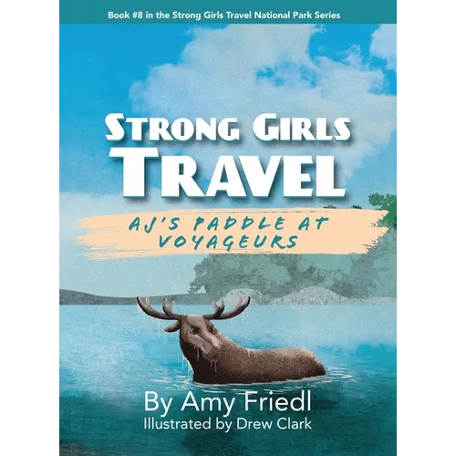 Strong Girls Travel: AJ's Paddle at Voyageurs