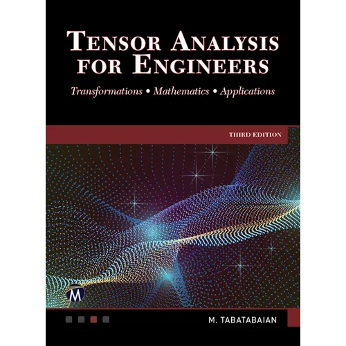 Tensor Analysis for Engineers: Transformations - Mathematics - Applications