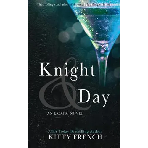 Knight and Day: (Knight erotic trilogy, book 3 of 3)