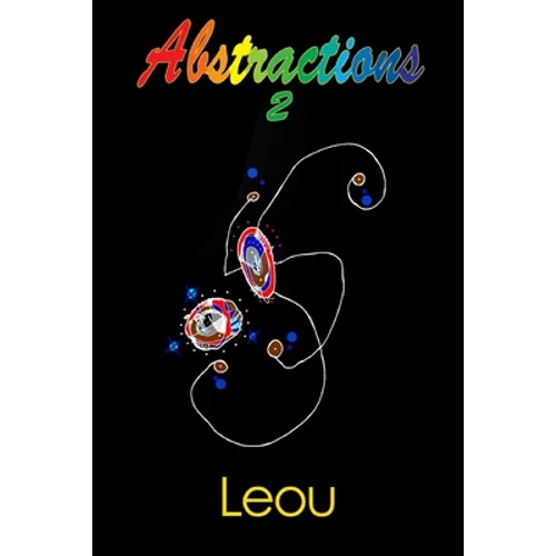 Abstractions 2: The Visionary Art of Leou