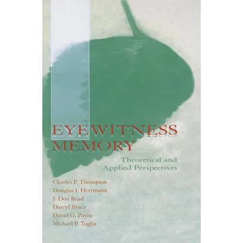 Eyewitness Memory: Theoretical and Applied Perspectives