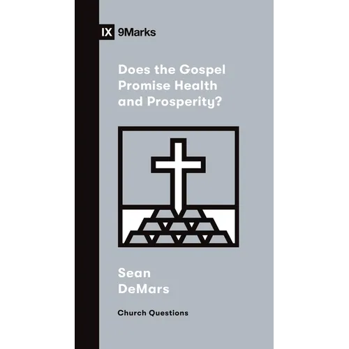 Does the Gospel Promise Health and Prosperity?