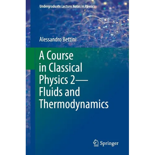 A Course in Classical Physics 2--Fluids and Thermodynamics
