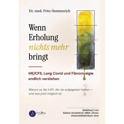 Wenn Erholung nichts mehr bringt: ME/CFS, Long COVID und Fibromyalgie - endlich verstehen