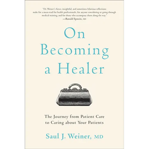 On Becoming a Healer: The Journey from Patient Care to Caring about Your Patients
