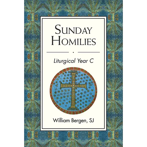 Sunday Homilies: Liturgical Year C