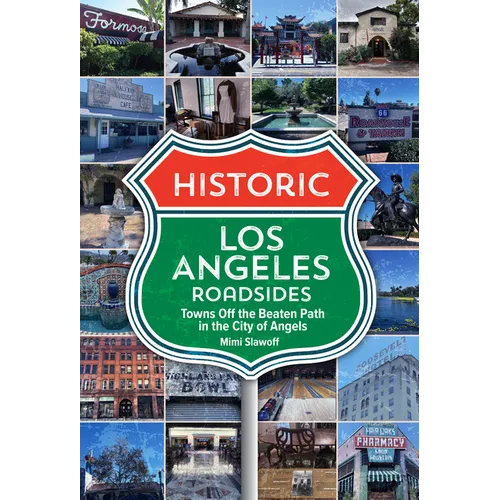 Historic Los Angeles Roadsides: Towns Off the Beaten Path in the City of Angels - Paperback