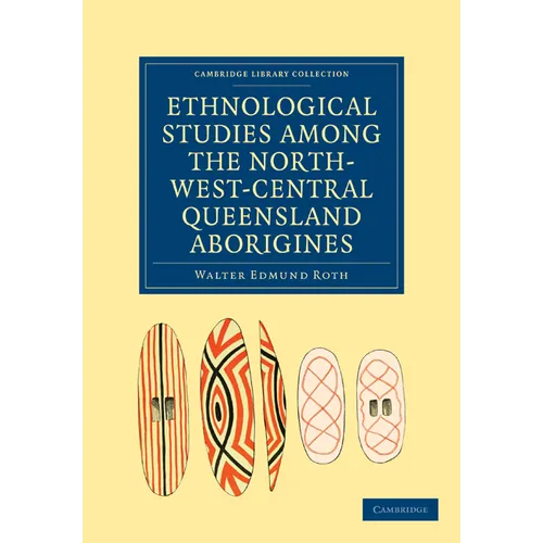 Ethnological Studies among the North-West-Central Queensland Aborigines
