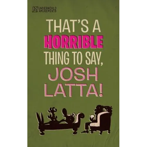 That's a horrible thing to say, Josh Latta!