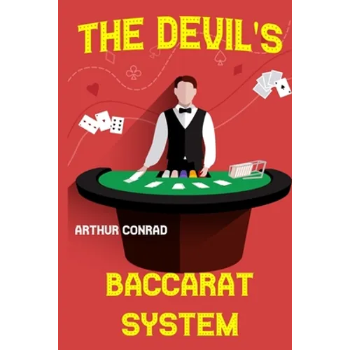 The Devil's Baccarat System: the Mathematically Calculated Betting System
