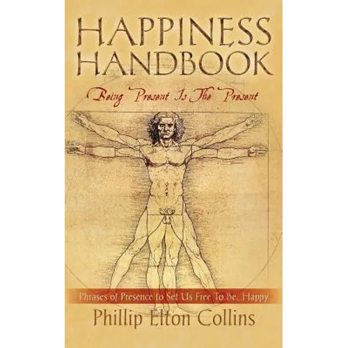 Happiness Handbook: Being Present Is The Present