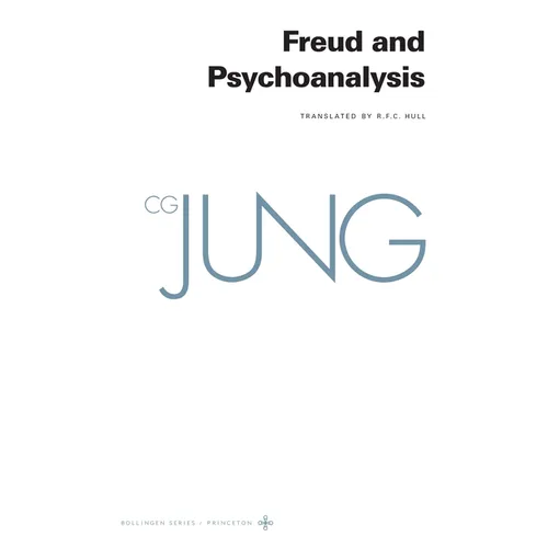 Collected Works of C. G. Jung, Volume 4: Freud and Psychoanalysis