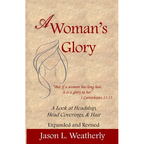 A Woman's Glory: A Look at Headship, Head Covering, and Hair