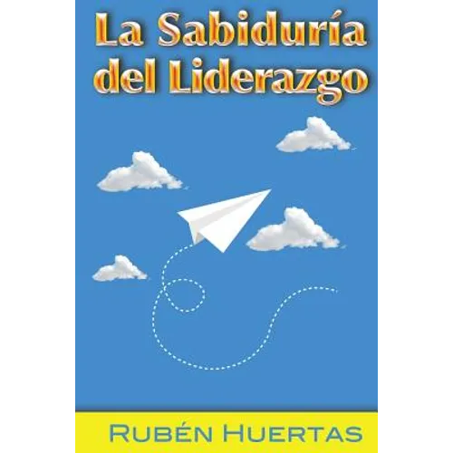 La Sabiduria del Liderazgo