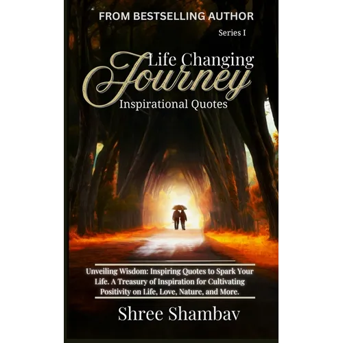 Life Changing Journey: Inspirational Quotes Series - I