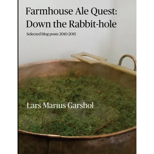 Farmhouse Ale Quest: Down the Rabbit-hole: Blog posts 2010-2015