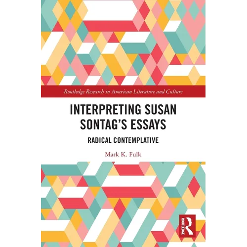 Interpreting Susan Sontag's Essays: Radical Contemplative
