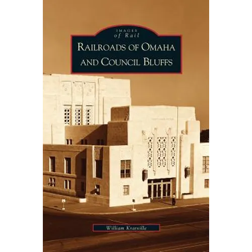 Railroads of Omaha and Council Bluffs