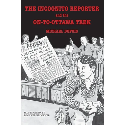 The Incognito Reporter and the On-to-Ottawa Trek