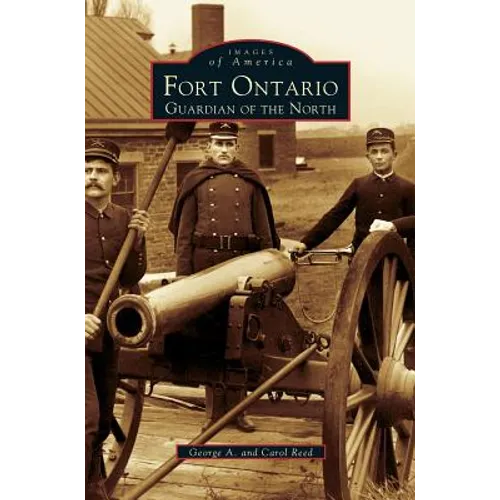 Fort Ontario: Guardian of the North