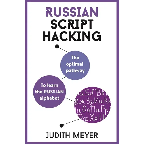 Russian Script Hacking: The Optimal Pathway to Learning the Russian Alphabet
