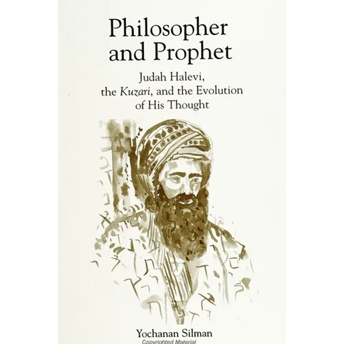 Philosopher and Prophet: Judah Halevi, the Kuzari, and the Evolution of His Thought