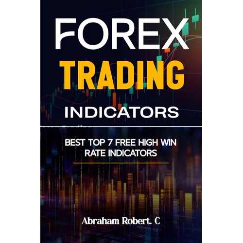 Forex Trading Indicators: Best Top 7 Free High Win Rate Indicator