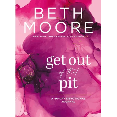 Get Out of That Pit: A 40-Day Devotional Journal