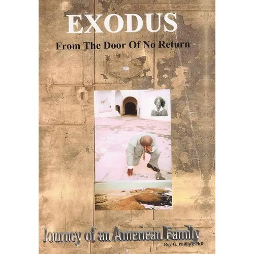 Exodus From The Door Of No Return: Journey of an American Family