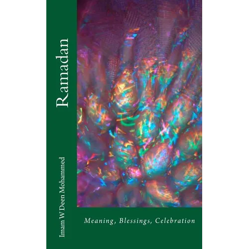 Ramadan: Meaning, Blessings, Celebration