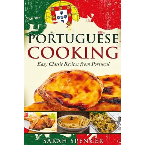 Portuguese Cooking ***Black and White Edition***: Easy Classic Recipes from Portugal