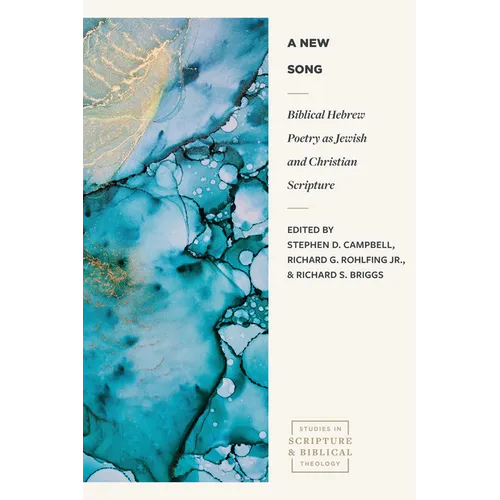 A New Song: Biblical Hebrew Poetry as Jewish and Christian Scripture