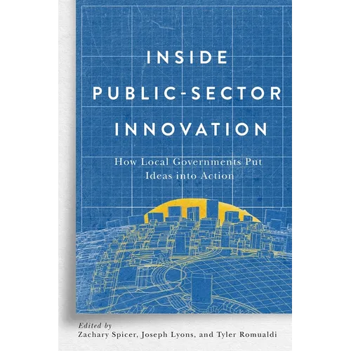 Inside Public-Sector Innovation: How Local Governments Put Ideas Into Action
