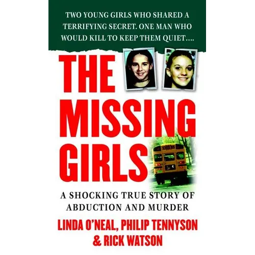 The Missing Girls: A Shocking True Story of Abduction and Murder
