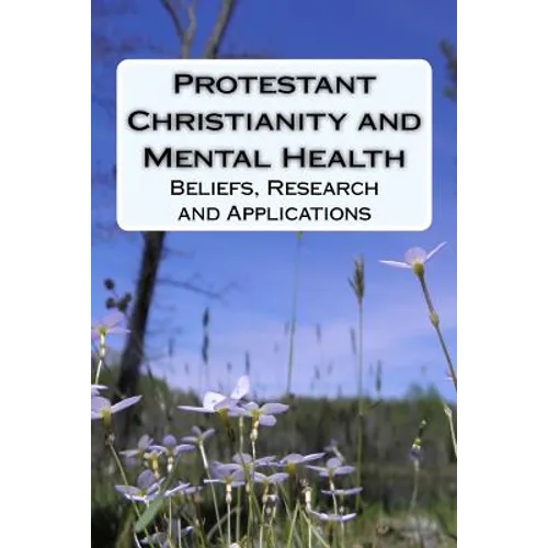 Protestant Christianity and Mental Health: Beliefs, Research and Applications