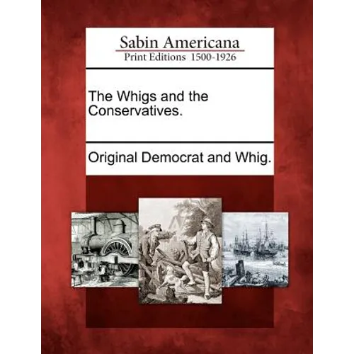 The Whigs and the Conservatives.
