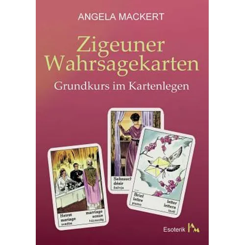 Zigeuner Wahrsagekarten: Grundkurs im Kartenlegen