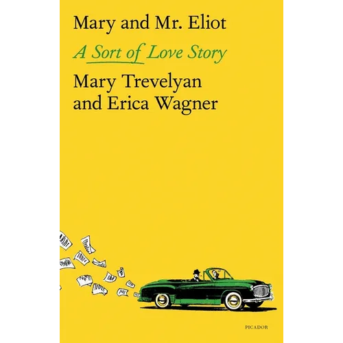 Mary and Mr. Eliot: A Sort of Love Story