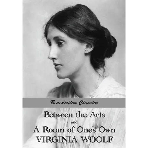 Between the Acts and A Room of One's Own