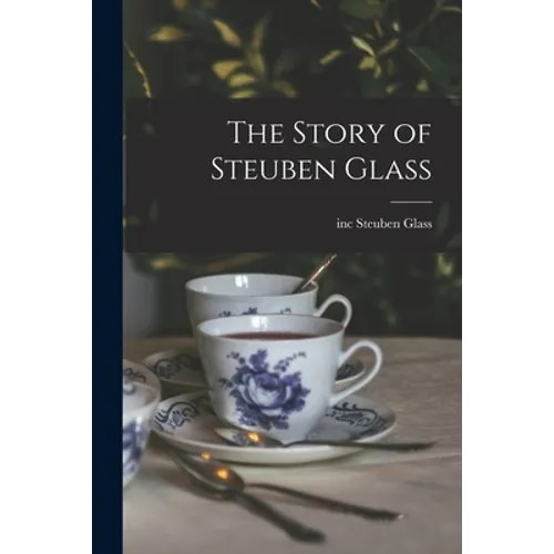 The Story of Steuben Glass