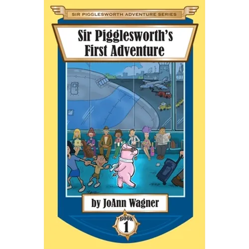 Sir Pigglesworth's First Adventure